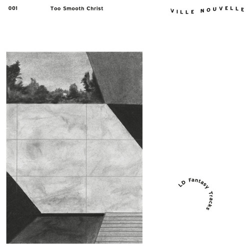 PREMIERE: Too Smooth Christ - Sweet Like a Fabric [Ville Nouvelle]