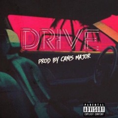 Drive ( Prod. By Canis Major )