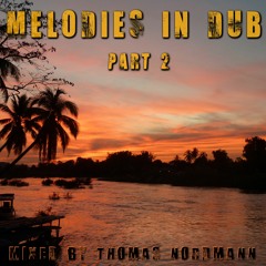 MELODIES IN DUB part 2 - mixed by Thomas Nordmann