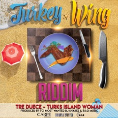 TRE DUECE - TURKS ISLAND WOMAN (Turkey Wing Riddim)