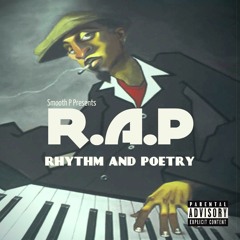 R.A.P (Rhythm and Poetry) - Mixtape produced by Smooth P