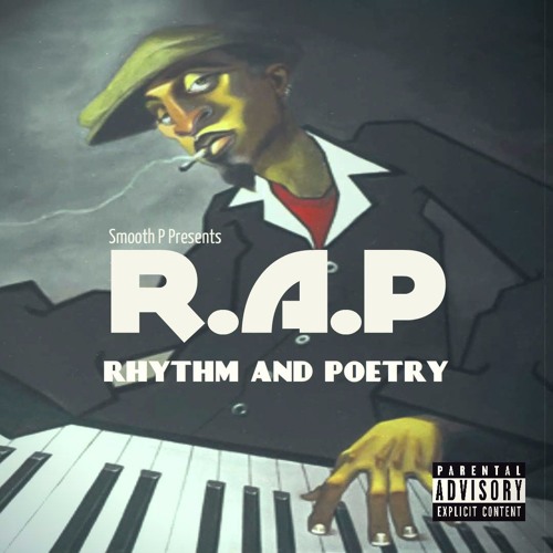 R.A.P (Rhythm and Poetry) - Mixtape produced by Smooth P