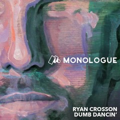 Ryan Crosson - Dumb Dancing