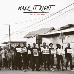 Jimmy October ft Kaz - "Make It Right"