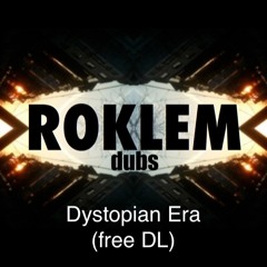 ROKLEM dubs - Dystopian Era (free download)