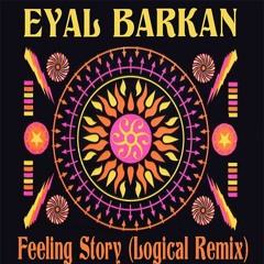 Eyal Barkan - Feeling Story  (Logical Remix) [Free download]