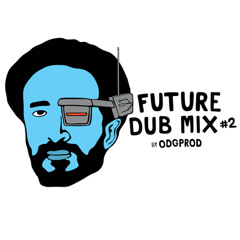 Future Dub Mix 2 by ODGProd