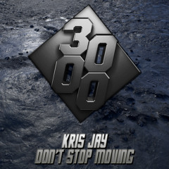 Kris Jay - Don't Stop Moving [Free Download]
