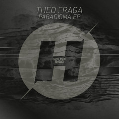 Proton Premiere: Theo Fraga - Paradigma [House Mag Records]