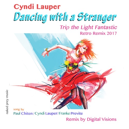 Cyndi Lauper - Dancing With A Stranger (Digital Visions Re-Edit)