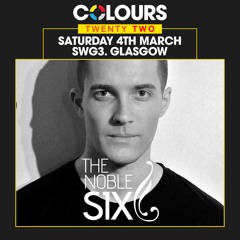 The Noble Six - Live @ Colours 22nd Birthday, Glasgow, Scotland 04/03/2017