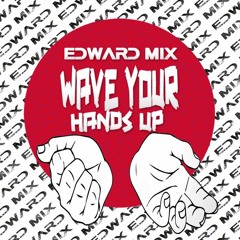 Wave Your Hands Up - Edd War - (Original Mix) Melbourne Bounce [FREE DOWNLOAD]