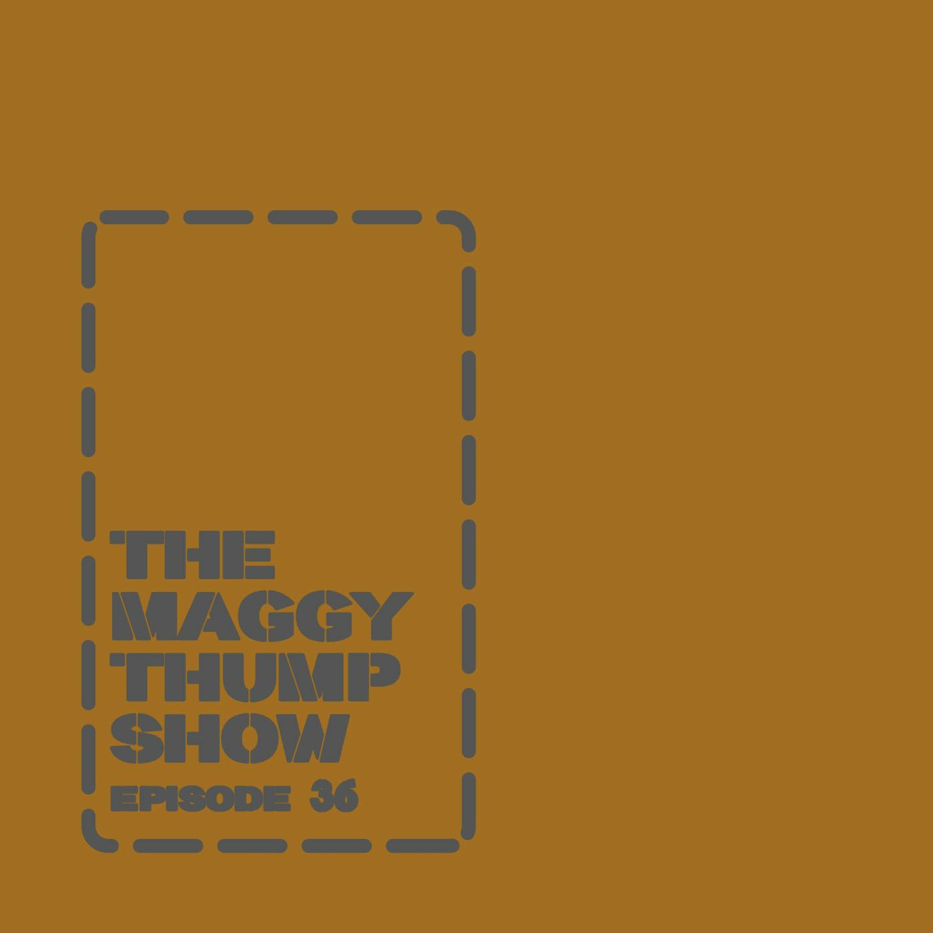 The Maggy Thump Show