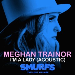 Meghan Trainor - I'm a Lady (Acoustic)