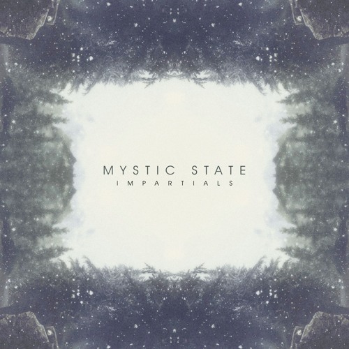 Mystic State - Impartials [Free Download]