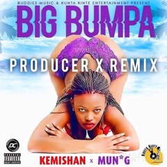 BIG BUMPA - Kemishan X Mun*G(Producer X Remix)