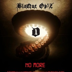 NO MORE - BlaQue Op'z (feat. D1) BlaQueumbrella promo