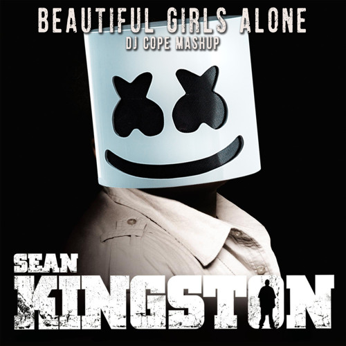 Beautiful Girls Alone (DJ Cope Mashup)