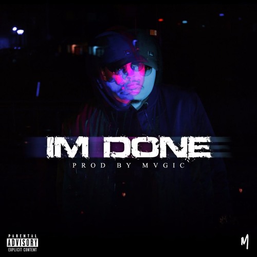 I'm Done (Prod. By MVGIC)