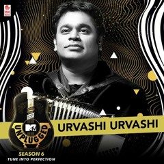 Urvashi Uravashi - A R Rahman - MTV Unplugged Season 6