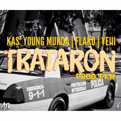 Kas' Young Murda x Flako x Yeiii - Trataron (Prod. PKM)