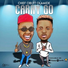 Chief Obi ft Olamide - Carry Go