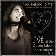 Amy Ross Lopez  - "You Belong To Me" by Pee Wee King, Chilton Price, and Redd Stewart.