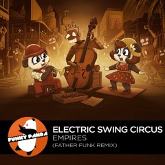 Electro SWING | Electric Swing Circus - Empires (Father Funk Remix)