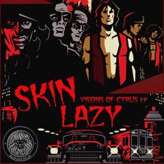 Skin Lazy - Visions Of Cyrus E.p #1 Trackitdown Top 100 Drum n Bass Charts May 2017