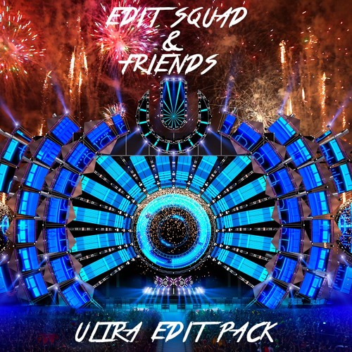 Edit Squad & Friends - UMF Edit Pack 2017 [Free Download]