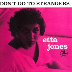 Etta Jones - Don't Go to Strangers