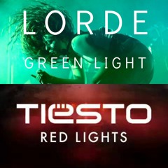 Red Light Green Light - Lorde/Tiësto Mashup