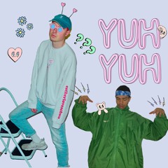 yuh yuh (ft.otxhello)