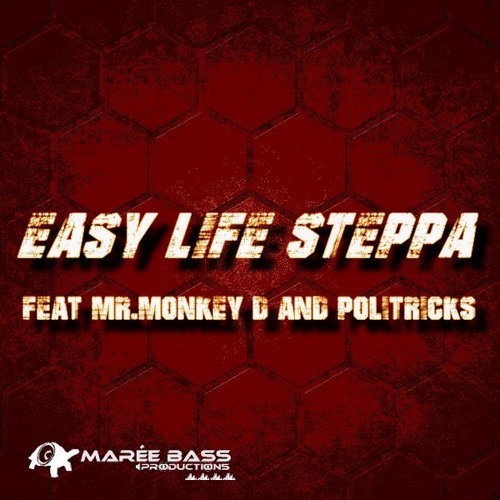 05- Easy Life Steppa (feat Mr.Monkey D And Politricks)