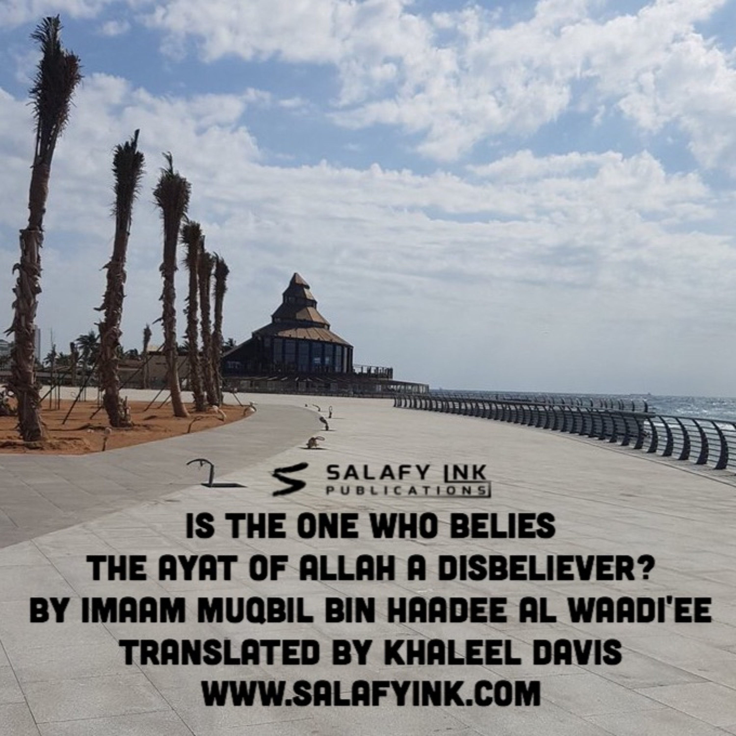 Is The One Who Belies The Ayat Of Allah A Disbeliever? By Imaam Muqbil Bin Haadee Al Waadi'ee episode artwork