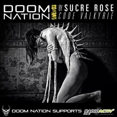 DOOM NATION LIVE #03 By SUCRE ROSE 'Code Valkyrie'