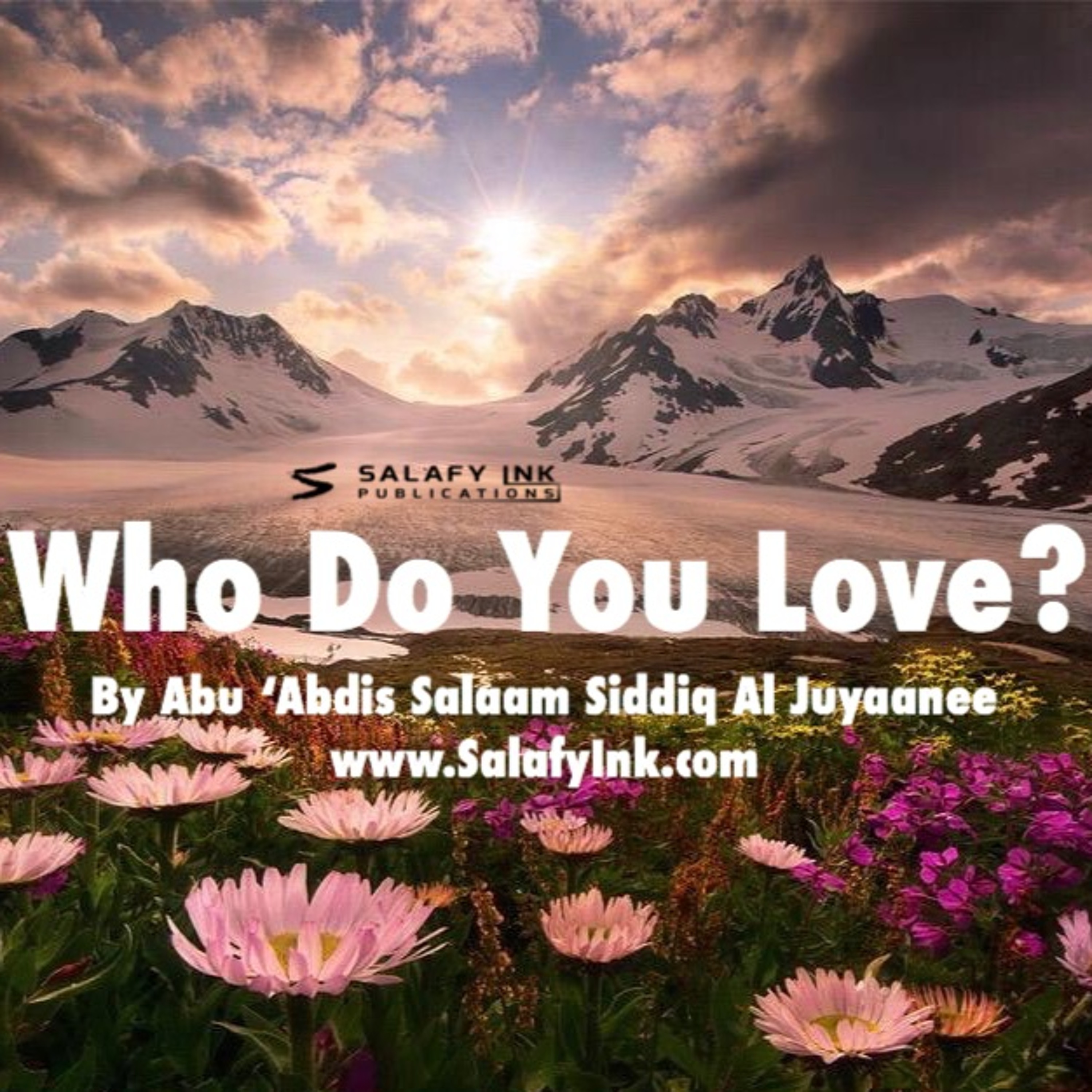 Who Do You Love? By Abu ‘Abdis Salaam Siddiq Al Juyaanee episode artwork