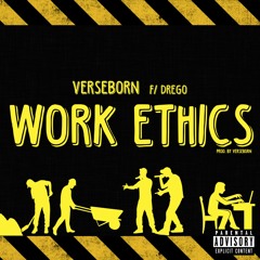VerseBorn ft. Drego - "Work Ethics" (prod. by VerseBorn)