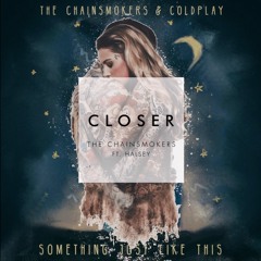 The Chainsmokers & Halsey - Closer vs The Chainsmokers & Coldplay - Something Just Like This