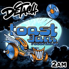 Detach - 2 AM (Original Mix)[Toast & Jam]