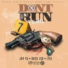 Dont Run - Jay 45, Buck LGR & Live