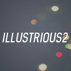 Illustrious2 (Prod. By King J)