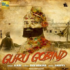 Guru Gobind | Singh Squad Music | A kay