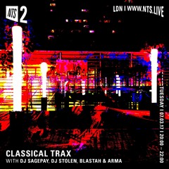 Classical Trax On NTS #016 w/DJ SagePay,Arma, DJ Stolen, Blastah