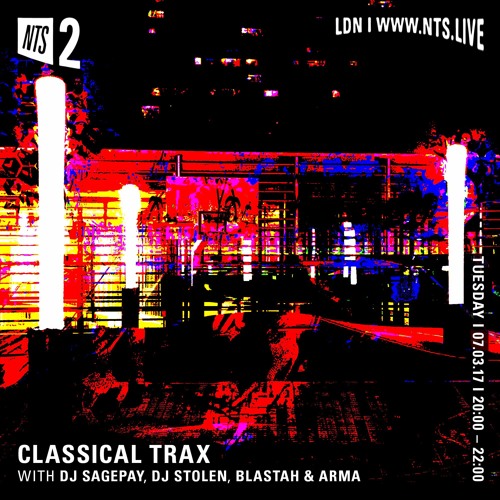 Classical Trax On NTS #016 w/DJ SagePay,Arma, DJ Stolen, Blastah