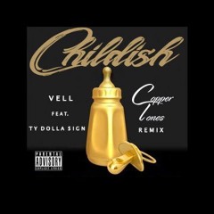 Childish - Vell Ft Ty Dolla $ign (Coppertones Remix)