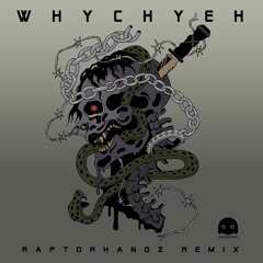 Zomblaze - Whychyeh (RaptorHandz Remix)