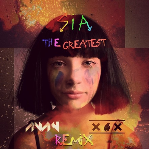 Sia The Greatest Avan Remix By Avan Free Download On Toneden