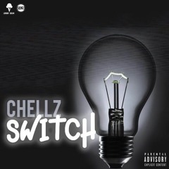 Chellz- Switch
