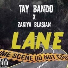 Tay Bando x Zakiya Blasian - Lane